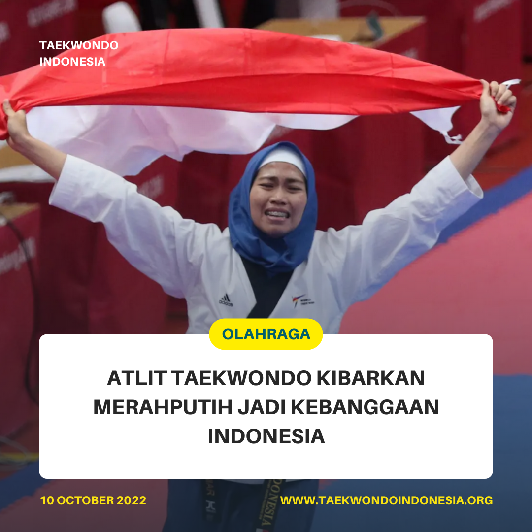 ATLIT TAEKWONDO KIBARKAN MERAH PUTIH JADI KEBANGGAAN INDONESIA  Taekwondo Indonesia DOJANG GEN FIGHTER 